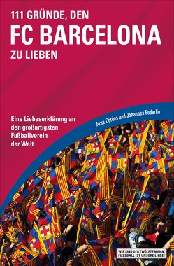 111 Gründe, den FC Barcelona zu lieben von Cordes,  Arne, Federlin,  Johannes