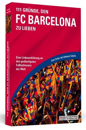 111 Gründe, den FC Barcelona zu lieben von Cordes,  Arne, Federlin,  Johannes