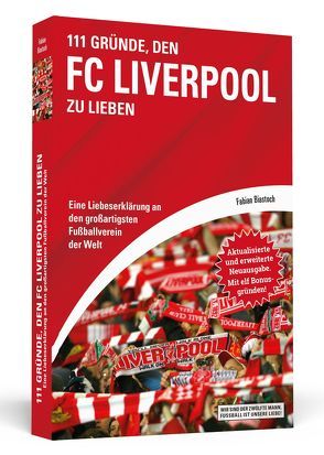 111 Gründe, den FC Liverpool zu lieben von Biastoch,  Fabian
