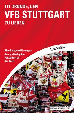 111 Gründe, den VfB Stuttgart zu lieben von Schlütter,  Klaus