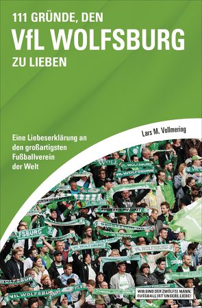 111 Gründe, den VfL Wolfsburg zu lieben von Vollmering,  Lars M.