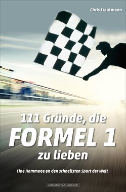111 Gründe, die Formel 1 zu lieben von Trautmann,  Chris