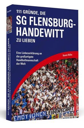 111 Gründe, die SG Flensburg-Handewitt zu lieben von Möller,  Ruwen