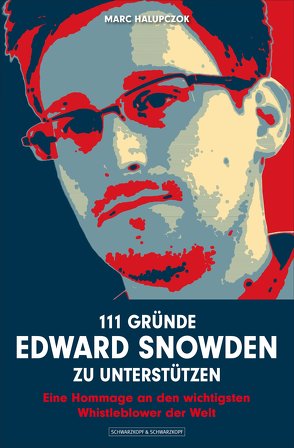 111 Gründe, Edward Snowden zu unterstützen von Halupczok,  Marc
