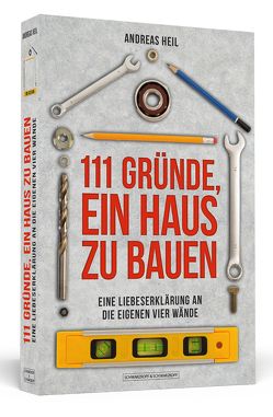 111 Gründe, ein Haus zu bauen von Heil,  Andreas