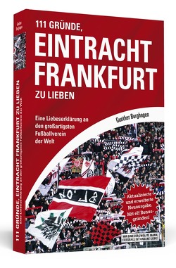111 Gründe, Eintracht Frankfurt zu lieben von Burghagen,  Gunther