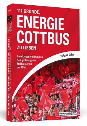 111 Gründe, Energie Cottbus zu lieben von Spiller,  Christian