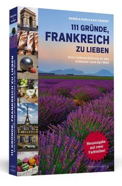 111 Gründe, Frankreich zu lieben von Kahls,  Daniela, Seibert,  Evi