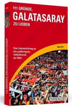 111 Gründe, Galatasaray zu lieben von Acar,  Cihan