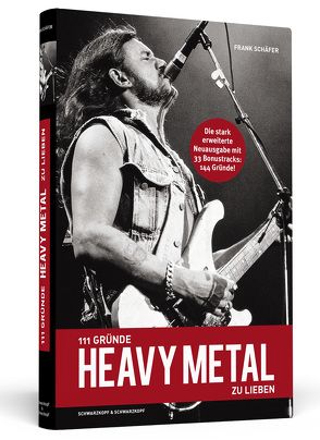 111 Gründe, Heavy Metal zu lieben – Erweiterte Neuausgabe von Schäfer,  Frank