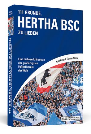 111 Gründe, Hertha BSC zu lieben von Beyer,  Knut, Matzat,  Thomas