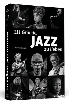111 Gründe, Jazz zu lieben von Dombrowski,  Ralf