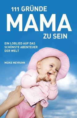 111 Gründe, Mama zu sein von Meyruhn,  Meike