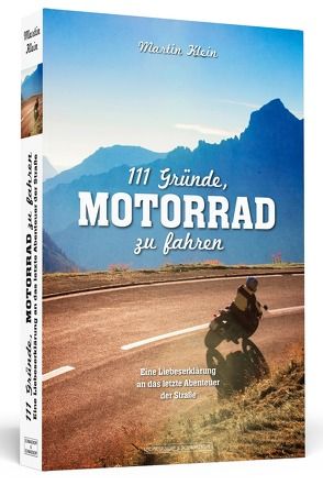 111 Gründe, Motorrad zu fahren von Klein,  Martin