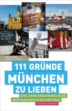 111 Gründe, München zu lieben von Boos,  Evelyn, Koerner,  Andreas