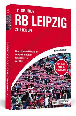 111 Gründe, RB Leipzig zu lieben von Kämmerer,  Matthias