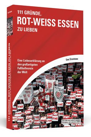 111 Gründe, Rot-Weiss Essen zu lieben von Strootmann,  Uwe