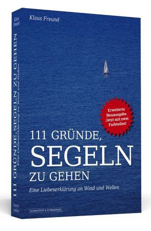 111 Gründe, segeln zu gehen von Freund,  Klaus