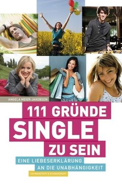 111 Gründe, Single zu sein von Meier-Jakobsen,  Angela