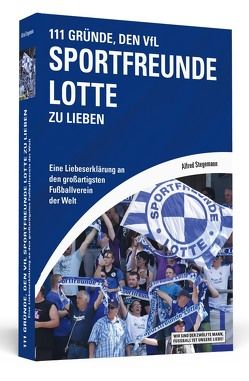 111 Gründe, Sportfreunde Lotte zu lieben von Stegemann,  Alfred