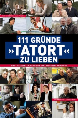 111 Gründe, ‚Tatort‘ zu lieben von Heering,  Kurt-J., Porath,  Silke