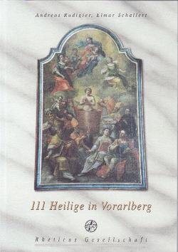 111 Heilige in Vorarlberg von Rheticus Gesellschaft, Rudigier,  Andreas, Schallert,  Elmar