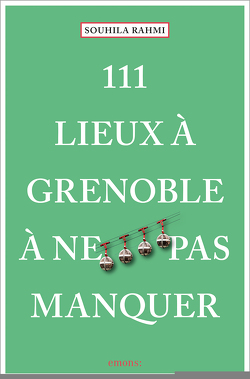 111 Lieux à Grenoble à ne pas manquer von Rahmi (Benaissa),  Souhila