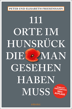 111 Orte im Hunsrück, die man gesehen haben muss von Friesenhahn,  Elisabeth, Friesenhahn,  Peter