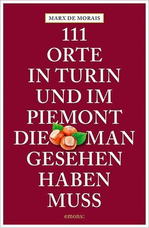 111 Orte in Turin, die man gesehen haben muss von Marx,  de Morais