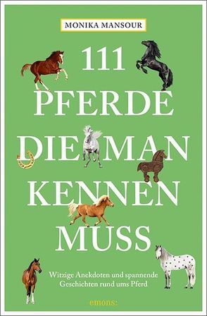 111 Pferde, die man kennen muss von Mansour,  Monika