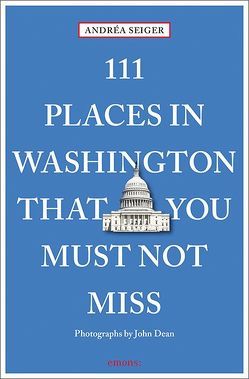 111 Places in Washington That You Must Not Miss von Dean,  John