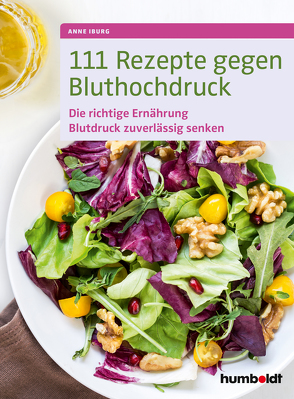 111 Rezepte gegen Bluthochdruck von Iburg,  Anne