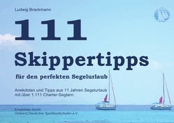111 Skippertipps für den perfekten Segelurlaub von Brackmann,  Ludwig