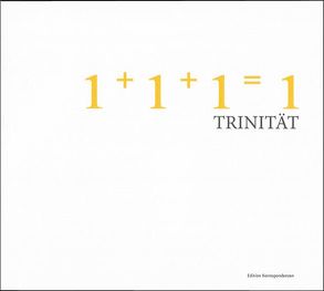 1+1+1=1 Trinität von Harnoncourt,  Philipp, Pölzl,  Birgit, Rauchenberger,  Johannes