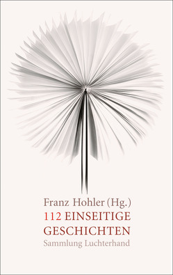 112 einseitige Geschichten von Hohler,  Franz