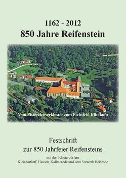 1162 – 2012 – 850 Jahre Reifenstein von Goedecke,  Herbert