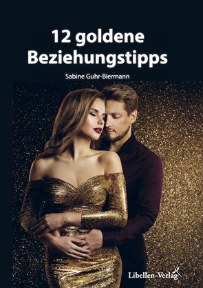 12 goldene Beziehungstipps von Guhr-Biermann,  Sabine