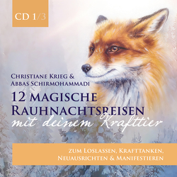 12 magische Rauhnachtsreisen mit deinem Krafttier -CD 1- von Krieg,  Christiane, Schirmohammadi,  Abbas