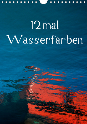 12 mal Wasserfarben (Wandkalender 2020 DIN A4 hoch) von Honig,  Christoph