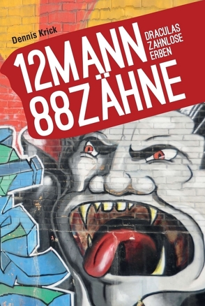 12 Mann – 88 Zähne von Krick,  Dennis