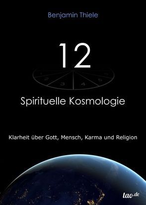12 – Spirituelle Kosmologie von Thiele,  Benjamin