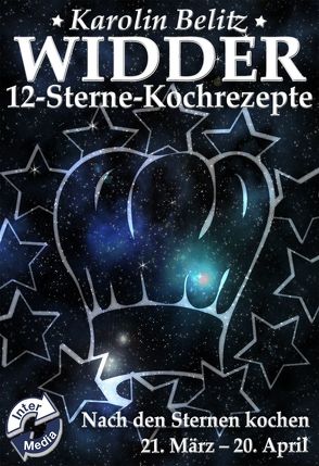 12-Sterne-Kochrezepte WIDDER von Belitz,  Karolin