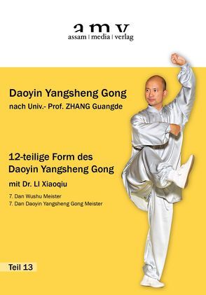 12-teilige Form des Daoyin Yangsheng Gong von DI Assam,  Kurt, LI,  Xiaoqiu
