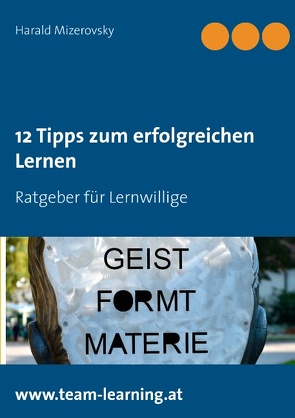 12 Tipps zum erfolgreichen Lernen von Mizerovsky,  Harald