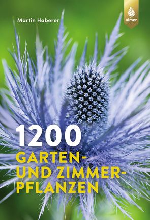 1200 Garten- und Zimmerpflanzen von Haberer,  Martin