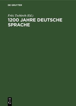 1200 Jahre deutsche Sprache von Tschirch,  Fritz