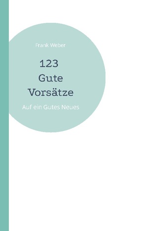 123 Gute Vorsätze von Weber,  Frank