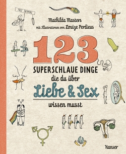 123 superschlaue Dinge, die du über Liebe & Sex wissen musst von Masters,  Mathilda, Ochel,  Stefanie, Perdieus,  Louize