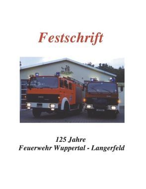 125 Jahre Feuerwehr Langerfeld von Schlabach,  Carsten