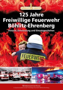 125 Jahre Freiwillige Feuerwehr Böhlitz-Ehrenberg von Achtner,  Denis, Hofmann,  Christian, Rudolph,  Heinz